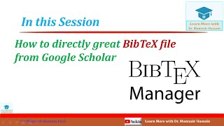 How to directly create BibTeX file from Google Scholar? | Dr. Muntazir Hussain
