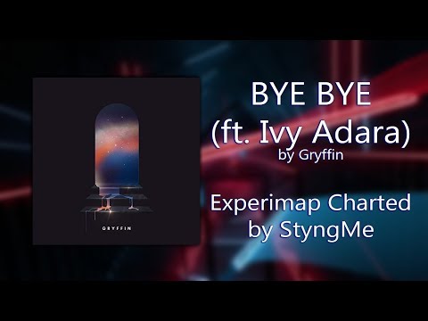Bye Bye (ft. Ivy Adara) - Gryffin | Expert+ | Charted by StyngMe