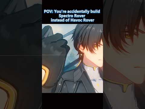 POV: You're accidentally build Spectro Rover instead of Havoc Rover in Wuthering Waves #shorts #wuwa