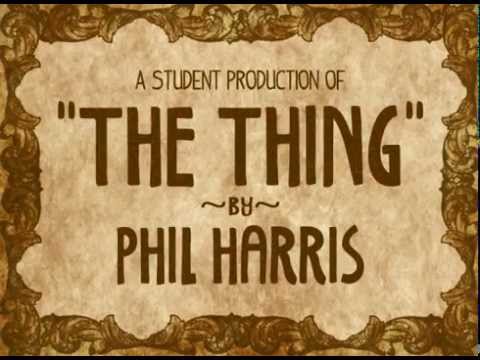 "The Thing" by Phil Harris (Student Film)