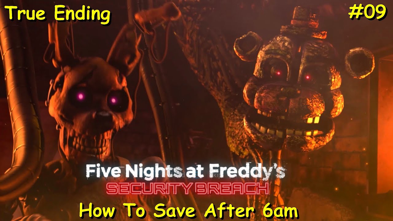 True Ending | FNAF: Security Breach  [How To Save After 6am + Monty's Gator Golf Minigame] Part 9