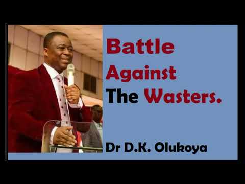 Battle Against The Wasters, the emptiers || Dr .D. K. Olukoya