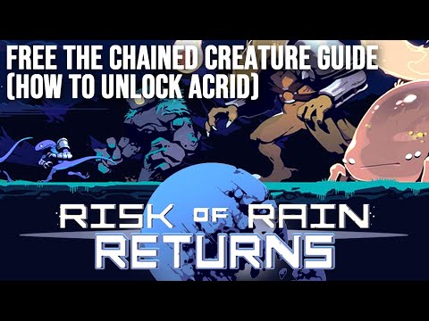 How To Free The Chained Creature (How To Unlock Acrid) Guide - Risk of Rain Returns