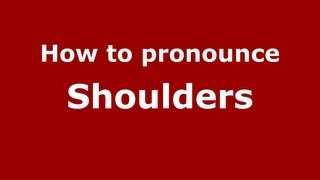How to pronounce Shoulders