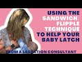 How To Use Sandwich Flipple Technique To Help Your Baby Latch