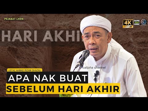 USTAZ AHMAD RIZAM - APA NAK BUAT SEBELUM SAMPAI HARI AKHIR