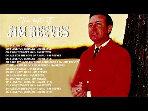 Best Songs Of Jim Reeves  - Jim Reeves Greatest Hits Full Album