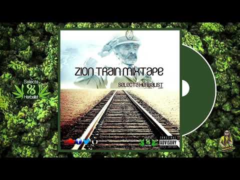 Zion Train Mixtape by Selecta Herbalist || REGGAE ROOTS
