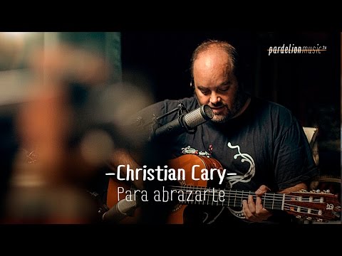 Christian Cary - Para abrazarte (Live on PardelionMusic.tv)