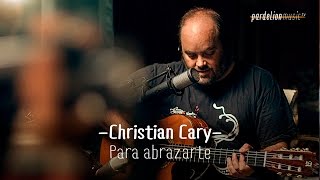Christian Cary - Para abrazarte (Live on PardelionMusic.tv)