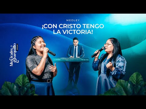 Con Cristo Tengo la Victoria (Medley) | Música Cristiana | Adoración