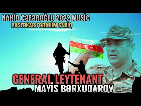 Nahid Cəfəroğlu - General Leytenant Mayis Bərxudarov