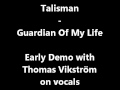 Talisman - Guardian Of My Life (demo with Thomas Vikström on vocals)