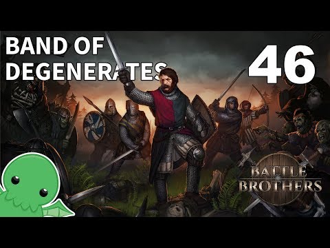 Band of Degenerates - Part 46 - Battle Brothers