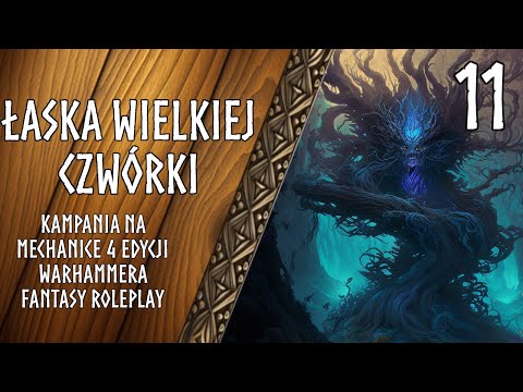 ŁWC 11 - Gaj zmian - Warhammer 4 edycja, Sesja RPG