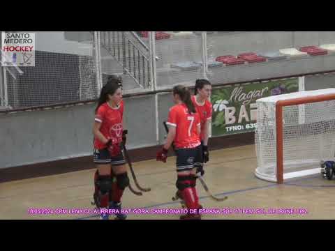 20240518 CPM LENA-CD AURRERA BAT GORA CTO DE ESPAÑA SUB 17 FEM 04 GOL DE IRUNE DIAZ DE SARRALDE
