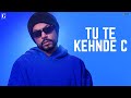 Tu Te Kehndi C BOHEMIA Ft Divine Full Song Deep Jandu Geet MP3