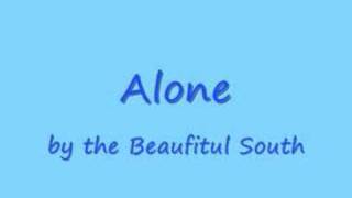 Beautiful South - Alone