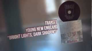 Transit - Bright Lights, Dark Shadows