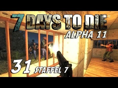 7 Days to Die S07E31 - They're coming! [Alpha 11] [Gameplay German] [Let's Play]