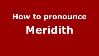 How to pronounce Meridith