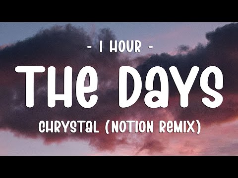 [1 HOUR] Chrystal - The Days (Notion Remix) (Lyrics)
