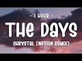 [1 HOUR] Chrystal - The Days (Notion Remix) (Lyrics)