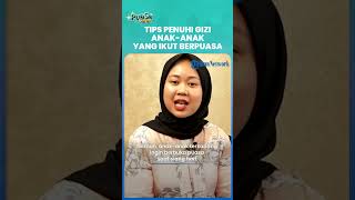 Agar Tetap Aman, Ini Tips Memenuhi Gizi Anak yang Ikut Puasa Ramadhan