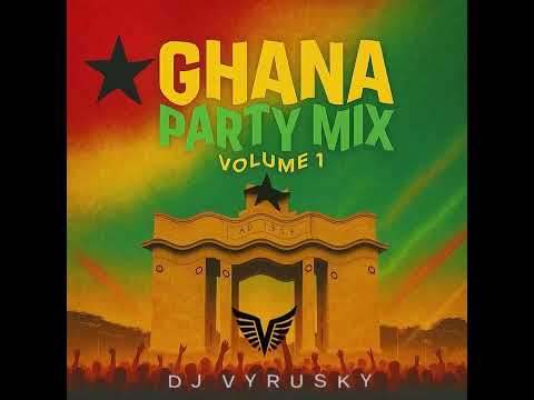 Dj Vyrusky -Ghana Party Mix Vol 1