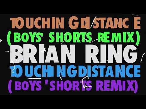 Brian Ring - Touching Distance (Boys' Shorts Remix)