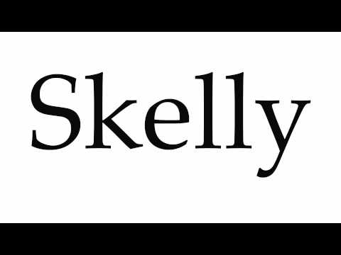 How to Pronounce Skelly