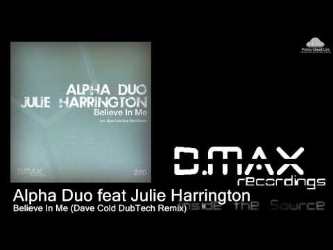 Alpha Duo feat Julie Harrington - Believe In Me (Dave Cold DubTech Remix)