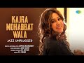 Kajra Mohabbat Wala Jazz Unplugged Old Hindi Song Arpita Chakraborty Arko Sumit Recreation