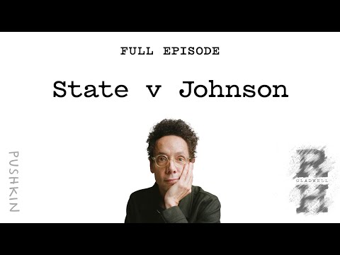 State v Johnson | Revisionist History | Malcolm Gladwell