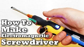 How To Make Electromagnetic Screwdriver (sonic)