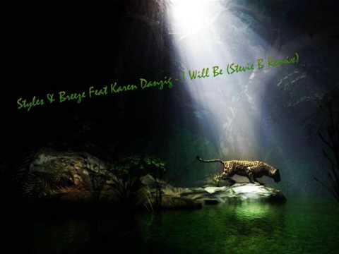 Styles & Breeze Feat Karen Danzig - I Will Be (Stevie B Remix)