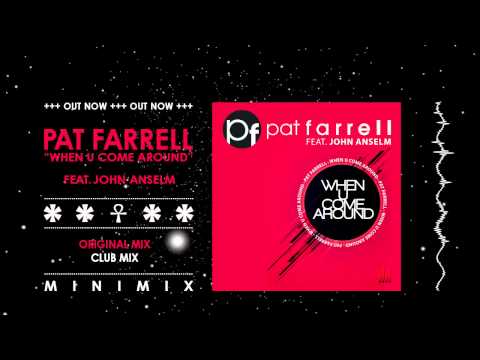 [PREVIEW] Pat Farrell feat. John Anselm - When U Come Around | RELEASE 21.02.2014