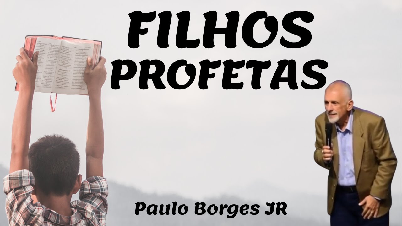 FILHOS PROFETAS - Pastor Paulo Borges Júnior