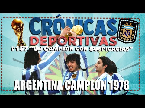 ARGENTINA CAMPEÓN 1978 CRÓNICAS DEPORTIVAS # 157  Campeón con suspicacias