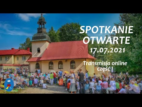 Spotkanie Otwarte - część I - Pustelnia Czatachowa 17.07.2021