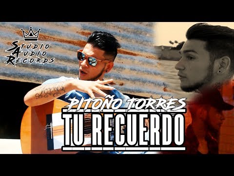 Pitoño Torres - Tu Recuerdo (Videoclip Oficial)