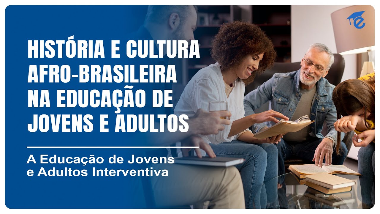 HISTÓRIA E CULTURA AFRO-BRASILEIRA NA EDUCAÇÃO DE JOVENS E ADULTOS | 8