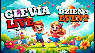 Miniaturka - 🔴[LIVE] GLEVIA 2 EVENT - DZIEŃ DZIECKA (DZIEŃ 3)