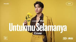 Download lagu Visa • Untukmu Selamanya (Cover) • Acoustic Version mp3