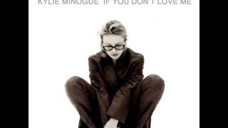 Kylie Minogue - If You Don&#39;t Love Me
