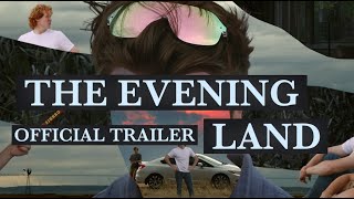 The Evening Land | Official Trailer