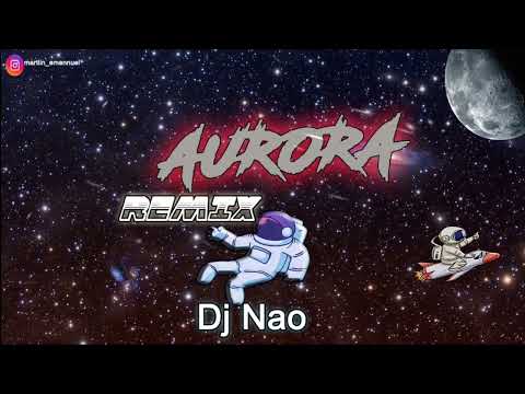 AURORA ( Remix ) Jhosy, Beele, Manuel Turizo || Dj Nao