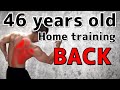 【Home Gym】46 years old muscle training「BACK」