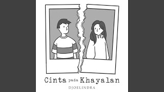 Download lagu Cinta Pada Khayalan (feat. Dimas Anindita) mp3 Download lagu Cinta Pada Khayalan (feat. Dimas Anindita) mp3