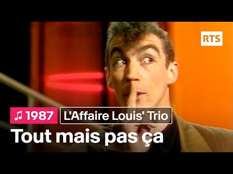 L'Affaire Louis' Trio - Tout mais pas ça (1987)